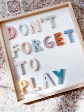 Load image into Gallery viewer, ‘don’t forget to play’