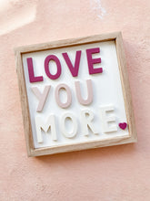 Load image into Gallery viewer, ‘love you more’- magenta + pink
